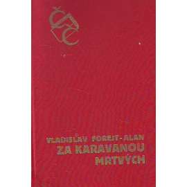 Za karavanou mrtvých [cestopis, Irák, Blízký východ, Arabové](edice Knihy československého čtenáře, sv. 15)